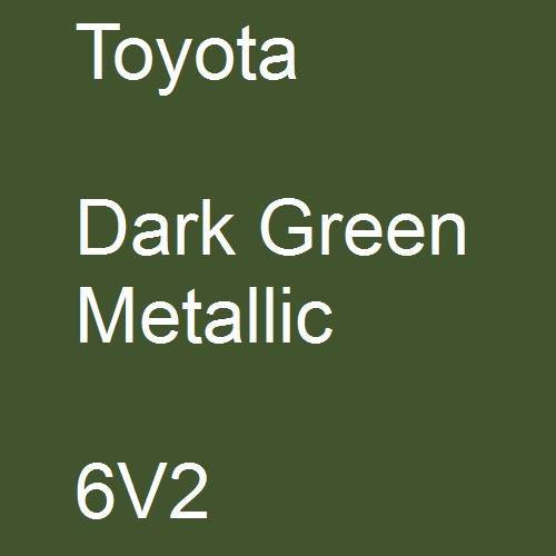 Toyota, Dark Green Metallic, 6V2.